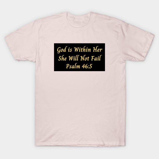 God is Within Her She Will Not Fail T-Shirt by Prayingwarrior